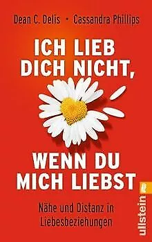 Ich lieb' dich nicht, wenn du mich liebst: Nähe und Dist... | Buch | Zustand gut