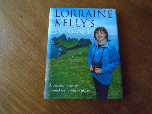 Lorraine Kelly's Scotland signed by Lorraine Kelly (Hardcover, 2014)