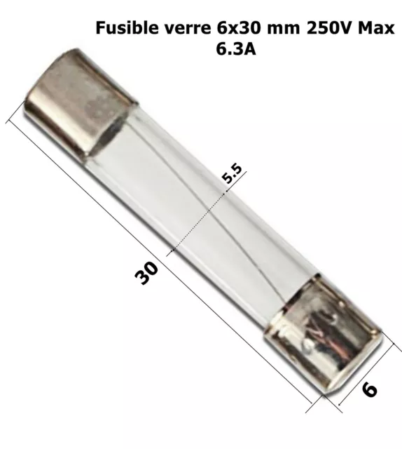 fusible verre rapide universel cylindrique 6x30 mm 250V Max. calibre 6.3 A  .D4