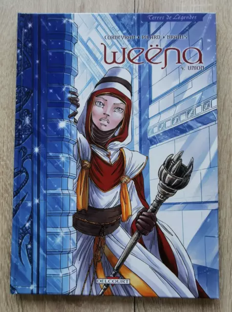 Weena **Tome 4 Union  ** Eo 2005 Neuf  Corbeyran/Picard