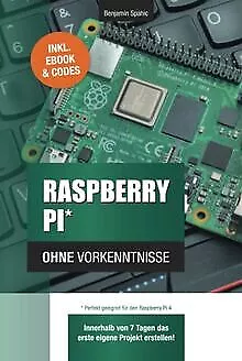 Raspberry Pi ohne Vorkenntnisse: Innerhalb von 7 Tage... | Livre | état très bon