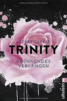 Trinity - Brennendes Verlangen (Die Trinity-Serie, Band ... | Buch | Zustand gut