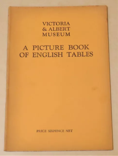 A PICTURE BOOK OF ENGLISH TABLES by THE VICTORIA & ALBERT MUSEUM PAPERBACK 1933