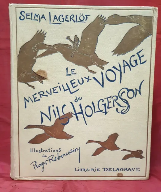 Selma Lagerlof Le Merveilleux Voyage De Nils Holgersson - Il. R. Reboussin 1951