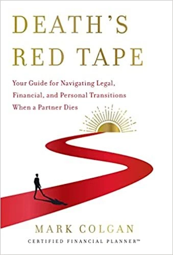 Death's Red Tape: Your Guide for Navigating Legal, Financial, and Personal Tr...
