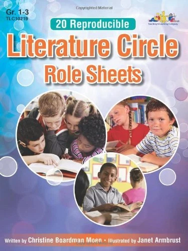 20 REPRODUCIBLE LITERATURE CIRCLE ROLE SHEETS: FOR GRADES By Christine Boardman