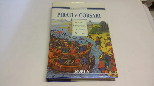 Pirati e corsari turchi e barbareschi nel Mare Nostrum. - R. Panetta -22mr23