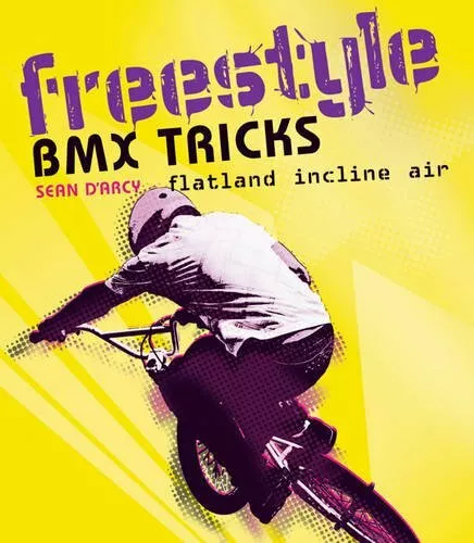 Freestyle BMX Tricks: Flatland and Air by Sean D'Arcy 1408125668 FREE Shipping