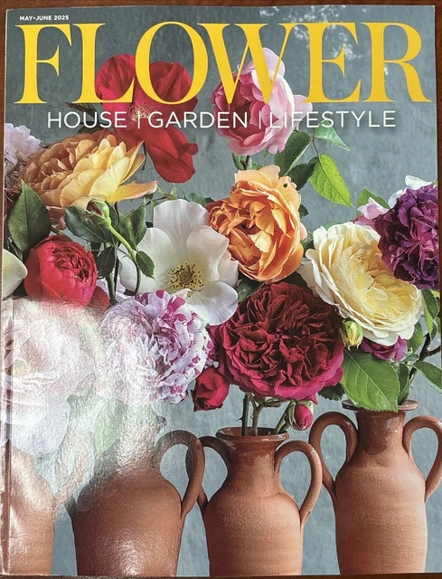 FLOWER MAGAZINE MAY June 2025 HOUSE GARDEN LIFESTYLE INTERIOR Design £6 ...