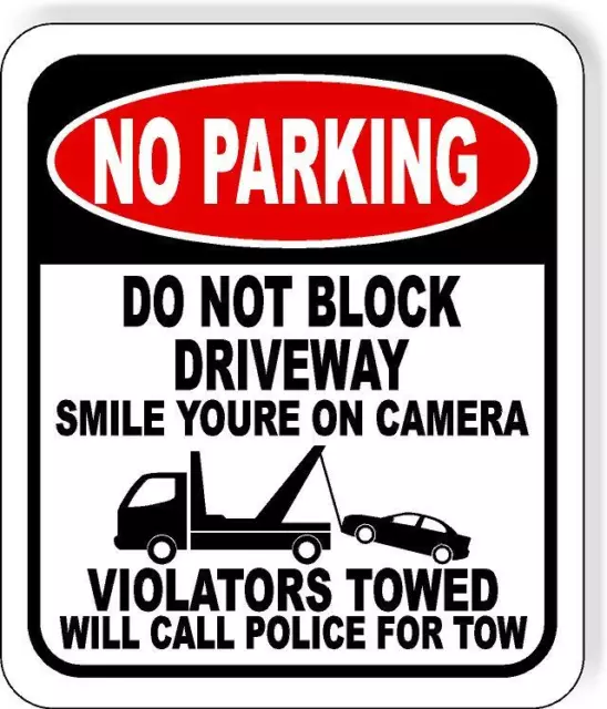 NO PARKING DO NOT BLOCK DRIVEWAY SMILE YOURE ON CAMERA Aluminum Composite sign