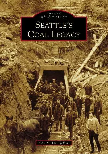 Seattle's Coal Legacy, Washington, Images of America, Paperback