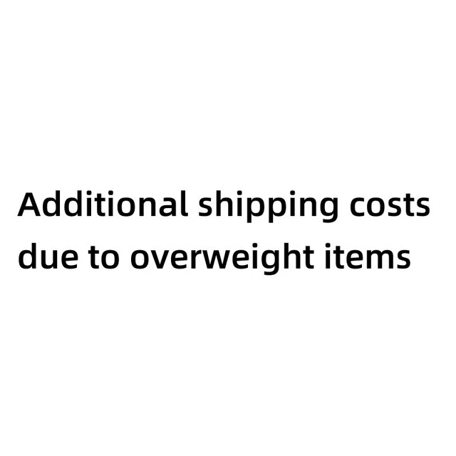 Additional shipping costs due to overweight or remote location