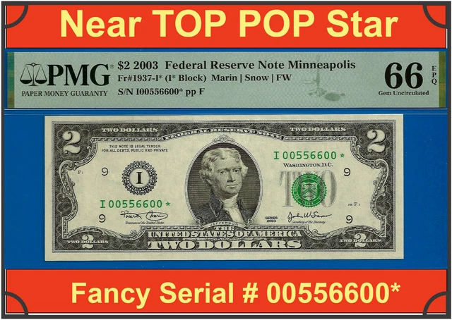 Near TOP POP STAR - 2003 $2 FRN (( 3rd Finest - Fancy # 00556600* )) PMG 66EPQ