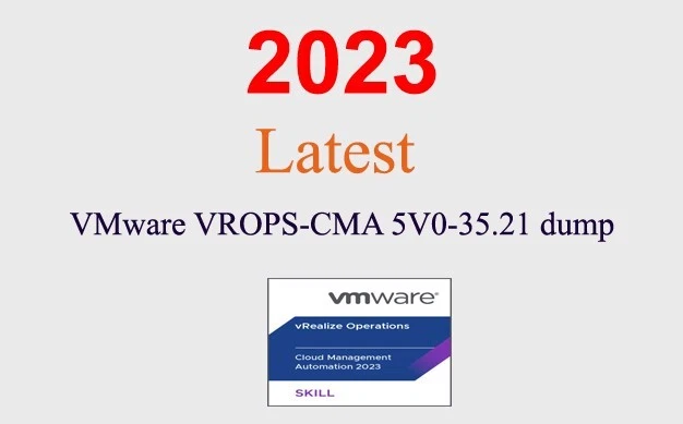 VMware VROPS-CMA 5V0-35.21 dump GUARANTEED (1 month update)