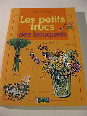 Livre Les Petits Trucs Des Bouquets EDITEUR RUSTICA  - Catherine Lamontagne