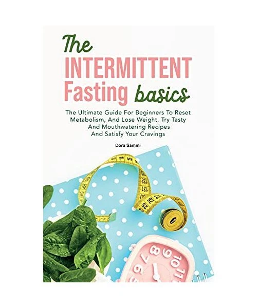 THE INTERMITTENT FASTING Basics: The Ultimate Guide for Beginners To ...