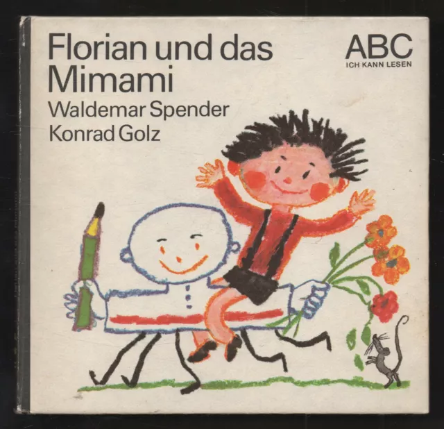 Florian und das Mimami – Waldemar Spender & Konrad Golz  DDR Kinderbuch mit Inha