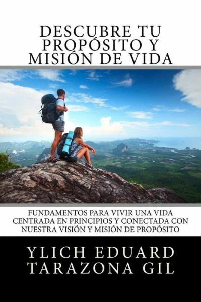 DESCUBRE TU PROP SITO Y Misi N De Vida Fundamentos Para Vivir Una Vida 