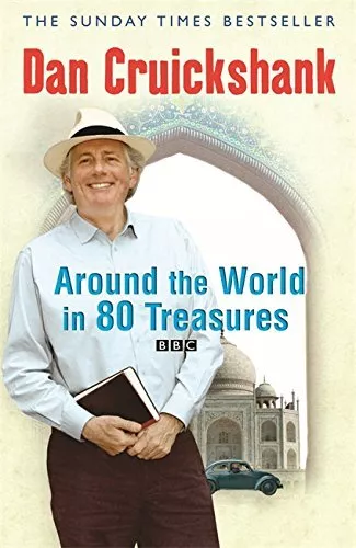 Around the World in Eighty Treasures (Phoenix Press), Cruickshank, Dan, Used; Go