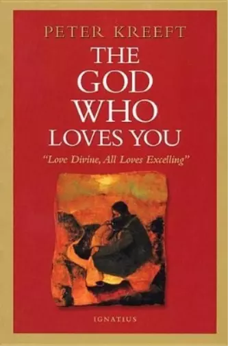 Peter J. Kreeft The God Who Loves You (Paperback) (UK IMPORT)