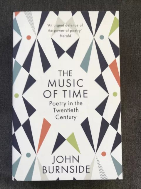 The Music of Time: Poetry in the Twentieth Century by John Burnside (Paperback)