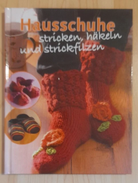 Handarbeitsbuch - Hausschuhe stricken , häkeln und strickfilzen