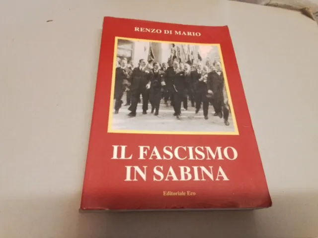 Renzo Di Mario, Il fascismo in Sabina,  Editoriale Eco, 1993, 19ag23