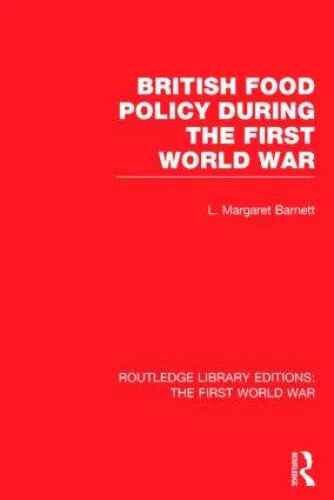 British Food Policy During the First World War (Routledge Library Editions: