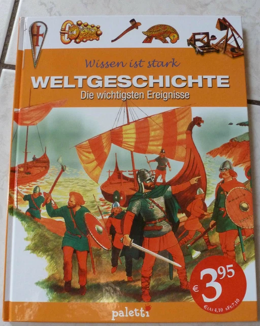 Die 100 Wichtigsten Ereignisse Der Weltgeschichte WISSEN IST STARK: WELTGESCHICHTE Die wichtigsten Ereignisse NEU Paletti
