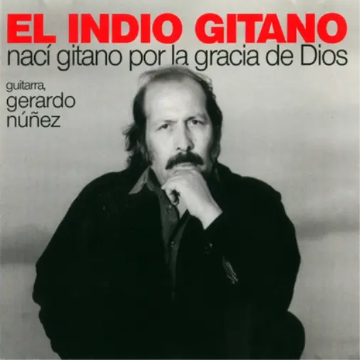El Indio Gitano Nací Gitano Por La Gracia De Dios (CD) Album
