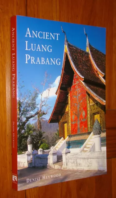 ANCIENT LUANG PRABANG - Heywood - PB River Books 2008 - Laos Mekong Temples Art