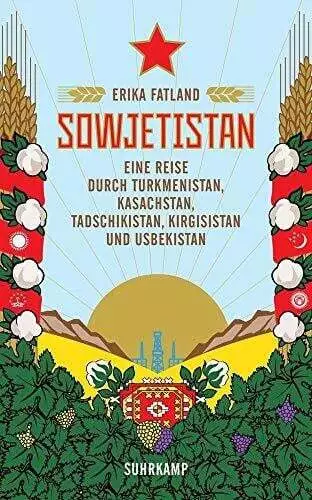 Sowjetistan: Eine Reise durch Turkmenistan, Kasachstan, Tadschikistan, Buch