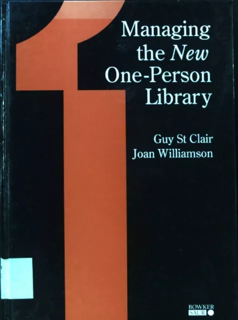 Managing the New One-person Library; Clair, Guy St. and Joan Williamson: