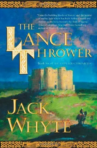 The Lance Thrower (The Camulod Chronicles) By Jack Whyte. 978031