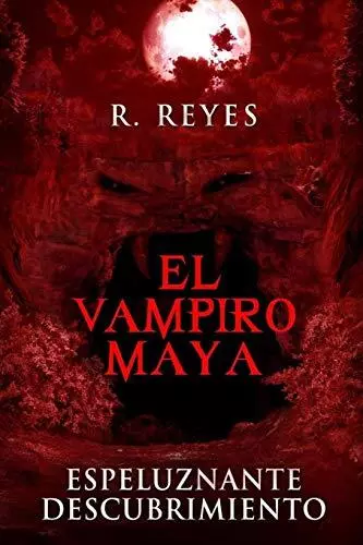 EL VAMPIRO MAYA  ESPELUZNANTE DESCUBRIMIENTO  Spanish Edition