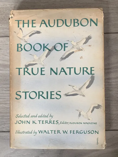 The Audubon Book Of True Nature Stories by John K Terres, HC/DJ, 1958, Book Club