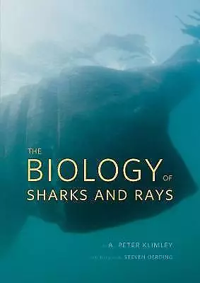 The Biology of Sharks and Rays, A.peter Klimley,