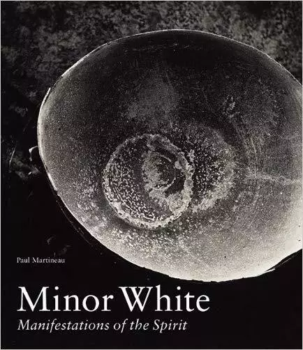 Minor White - Manifestations of the Spirit - 9781606063224