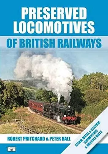 Preserved Locomotives of British Railways By Robert Pritchard,