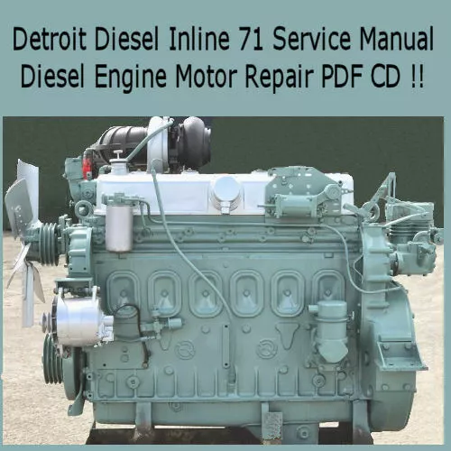 Detroit Diesel, Inline 71, Series 71, Service Manual Diesel Truck Engine PDF CD