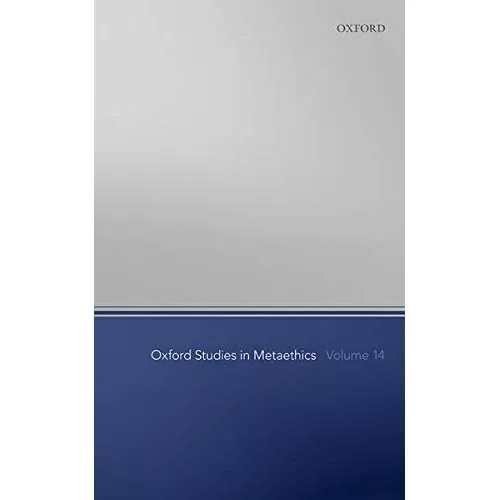 Oxford Studies in Metaethics Volume 14 -  NEW  15/06/2019