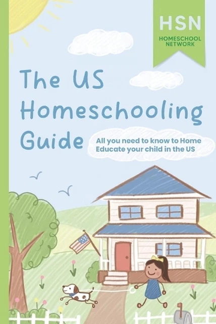 THE US HOMESCHOOLING Guide: All You Need to Know to Home Éduquez votre ...