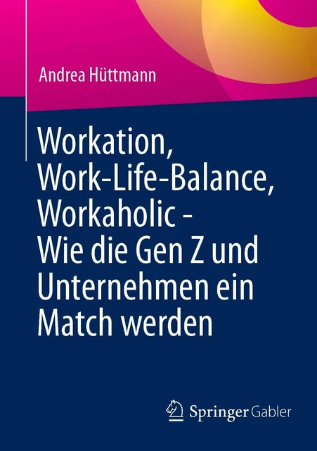 WORKATION, WORK-LIFE-BALANCE, WORKAHOLIC - Wie die Gen Z und ...