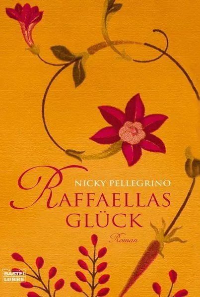 Raffaellas Glück: Roman (Allgemeine Reihe. Bastei Lübbe Taschenbücher) Pellegrin