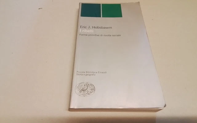 Eric J.Hobsbawm, I ribelli, Einaudi 2002, 28f26 Eric J.Hobsbawm, I ribelli, Einaudi 2002, 28f26