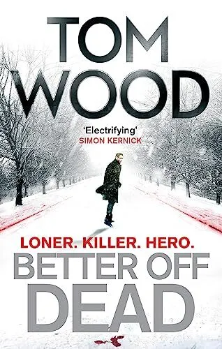 Better Off Dead: (Victor the Assassin 4) by Tom Wood Paperback / softback Book
