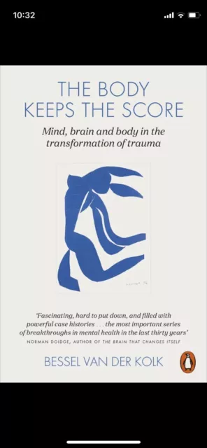 Body Keeps the Score: Mind, Brain and Body in the Transformation of Trauma