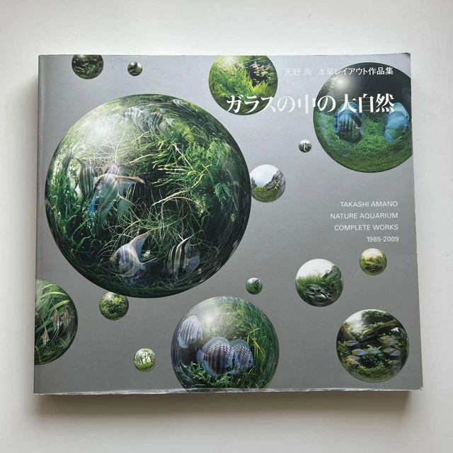 Nature Aquarium　Complete Works 1985-2009 Nature Aquarium: Complete Works 1985-2009 by Amano, Takashi