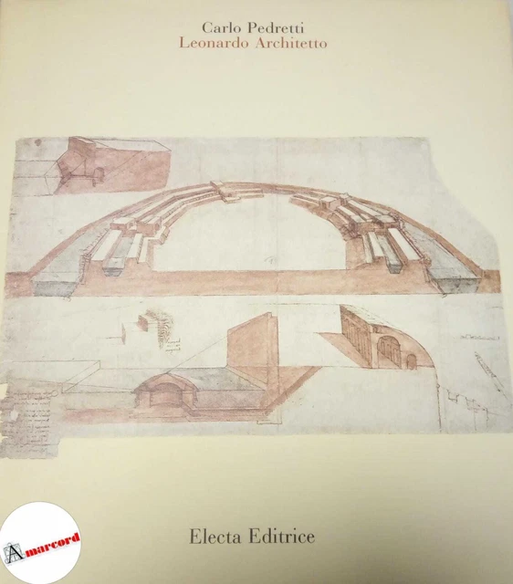 建築家　　Leonardo Architetto　Carlo Pedretti Leonardo architetto. Ediz. illustrata : Pedretti, Carlo