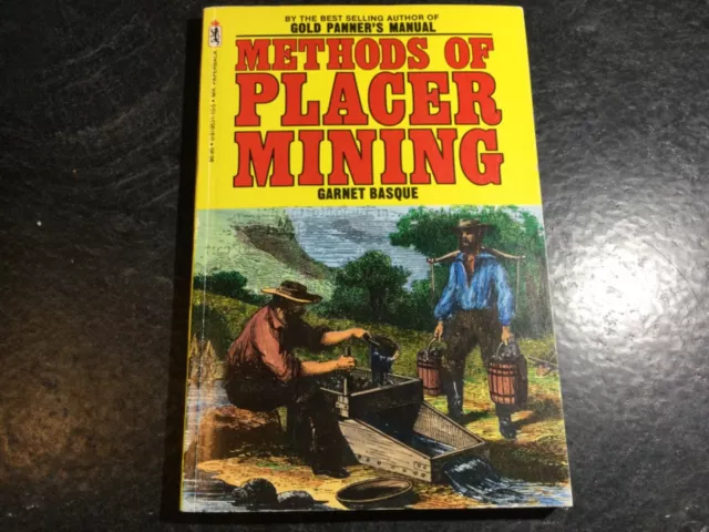 Methods of Placer Mining by Garnet Basque 1983 Gold Panning Sluicing Dredging